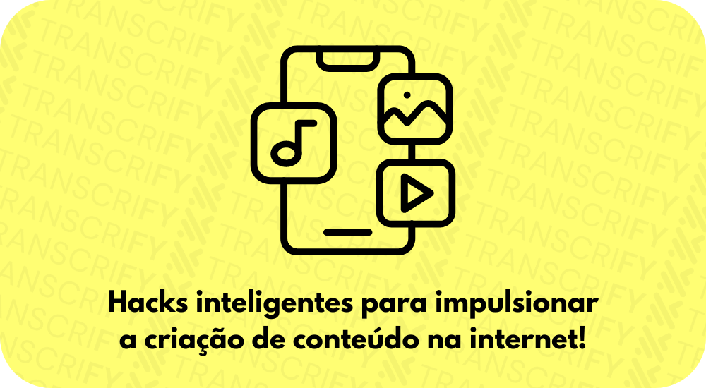 Hacks Inteligentes para Impulsionar a Criação de Conteúdo na Internet